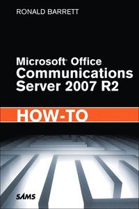 bokomslag Microsoft Office Communications Server 2007 R2 How-To