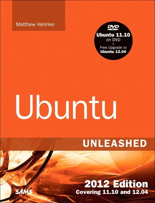 Ubuntu Unleashed 2012 Edition: Covering 11.10 and 12.04 7th Edition Book/DVD Package 1