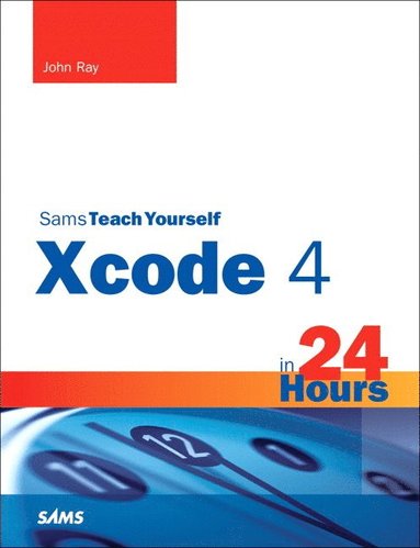 bokomslag Sams Teach Yourself XCode 4 in 24 Hours