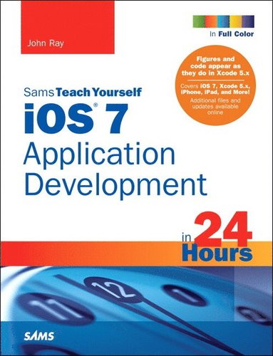 bokomslag iOS 7 Application Development in 24 Hours, Sams Teach Yourself