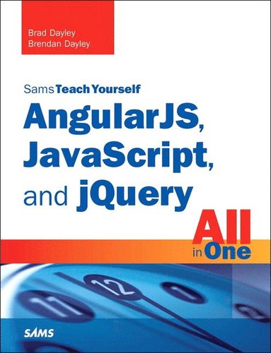 bokomslag AngularJS, JavaScript, and jQuery All in One, Sams Teach Yourself