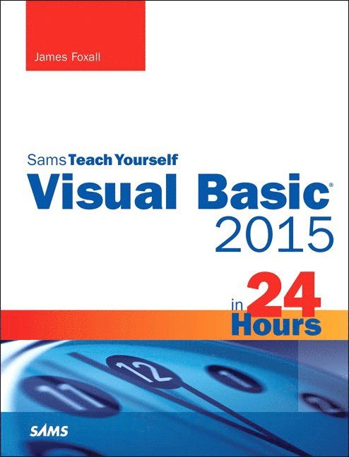 Visual Basic 2015 in 24 Hours, Sams Teach Yourself 1