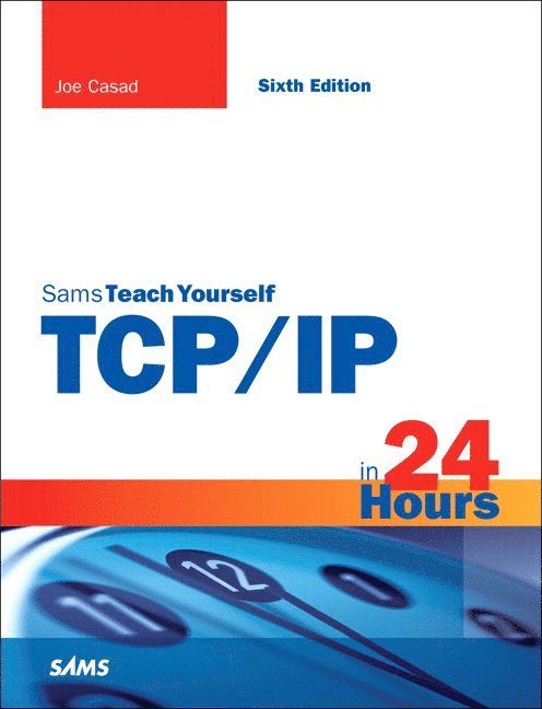 Joe Casad - Casad, J: Tcp/IP in 24 Hours, Sams Teach Yourself, Häftad