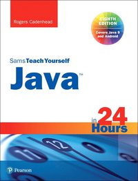 bokomslag Java in 24 Hours, Sams Teach Yourself (Covering Java 9)