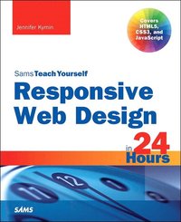 bokomslag Responsive Web Design with Html5 and Css3 in 24 Hours, Sams Teach Yourself