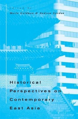 Merle Goldman, Andrew Gordon - Historical Perspectives on Contemporary East Asia, Häftad