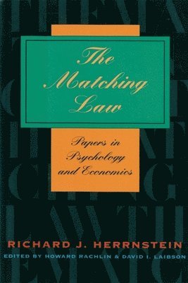 Richard J. Herrnstein, Howard Rachlin, David I. Laibson - Matching Law, Häftad
