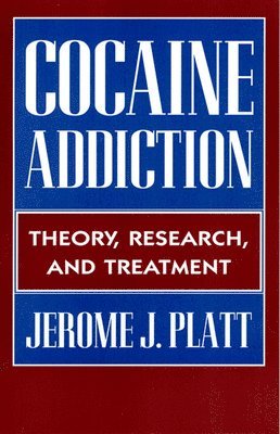 Jerome J. Platt - Cocaine Addiction, Häftad