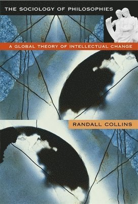 Randall Collins - Sociology of Philosophies, Häftad