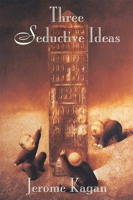 Jerome Kagan - Three Seductive Ideas, Häftad