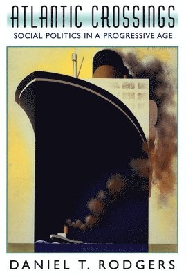 Daniel T. Rodgers - Atlantic Crossings, Häftad