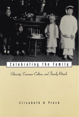 Elizabeth H. Pleck - Celebrating the Family, Häftad