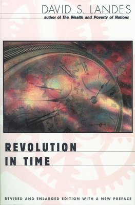 bokomslag Revolution in Time: Clocks and the Making of the Modern World, Revised and Enlarged Edition