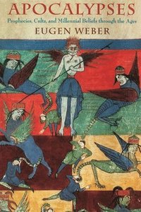 bokomslag Apocalypses: Prophecies, Cults, and Millennial Beliefs Through the Ages