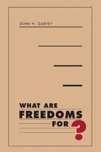 bokomslag What Are Freedoms For?