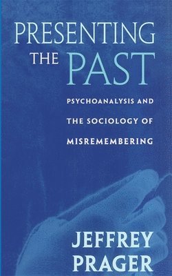 Jeffrey Prager - Presenting the Past, Häftad