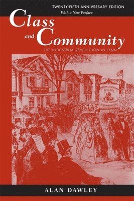 Alan Dawley - Class and Community, Häftad