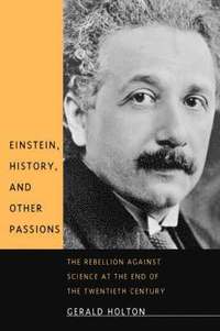 bokomslag Einstein, History, and Other Passions