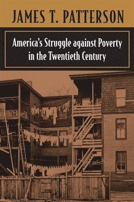 bokomslag Americas Struggle against Poverty in the Twentieth Century