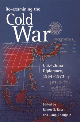 Robert S. Ross, Changbin Jiang - Re-examining the Cold War, Häftad