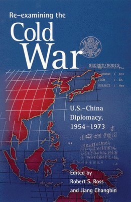 Robert S. Ross, Changbin Jiang - Re-examining the Cold War, Häftad