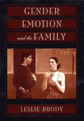 Gender, Emotion, and the Family 1