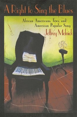 Jeffrey Melnick - Right to Sing the Blues, Häftad