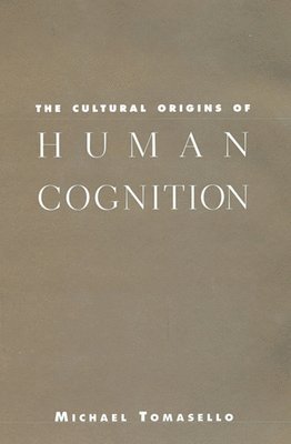 bokomslag The Cultural Origins of Human Cognition