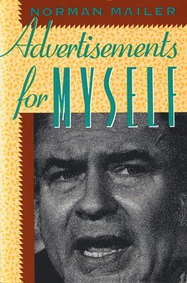Norman Mailer - Advertisements for Myself, Häftad