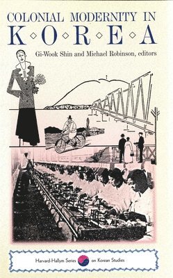 Kyeong-Hee Choi, Henry H. Em, Gi-Wook Shin, Michael Robinson - Colonial Modernity in Korea, Häftad