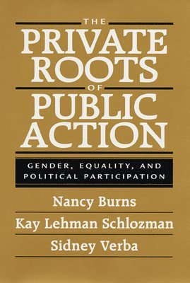Nancy Burns, Kay Lehman Schlozman, Sidney Verba - Private Roots of Public Action, Häftad