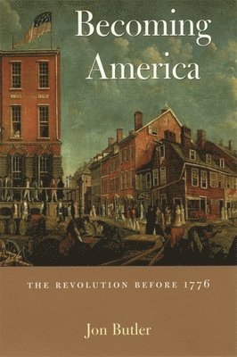 Jon Butler - Becoming America, Häftad