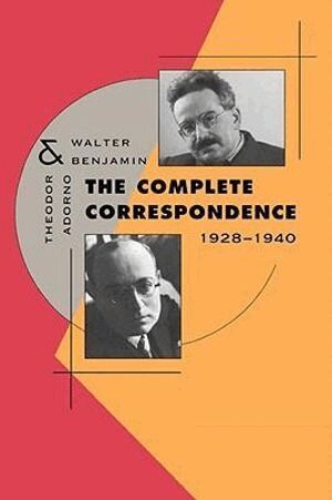 Theodor W. Adorno, Walter Benjamin, Henri Lonitz - Complete Correspondence, 1928–1940, Häftad