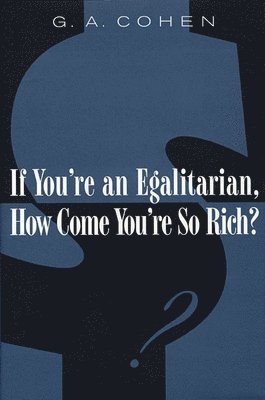 If You're an Egalitarian, How Come Youre So Rich? 1