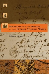 bokomslag Migration and the Origins of the English Atlantic World