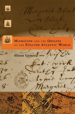 bokomslag Migration and the Origins of the English Atlantic World