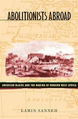 Lamin Sanneh - Abolitionists Abroad, Häftad