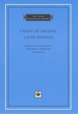 Cyriac of Ancona, Edward W. Bodnar, Edward W Bodnar - Later Travels, Inbunden
