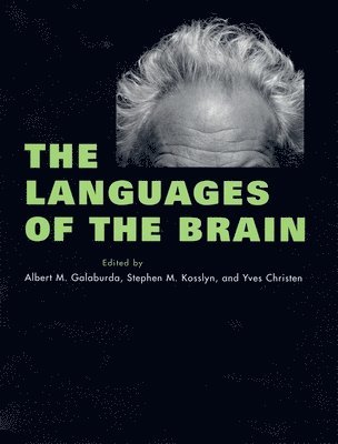 Albert M. Galaburda, Stephen M. Kosslyn, Yves Christen - Languages of the Brain, Inbunden