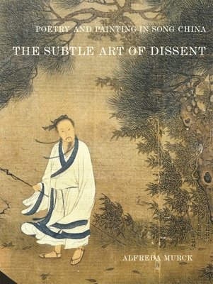 Alfreda Murck - Poetry and Painting in Song China, Häftad