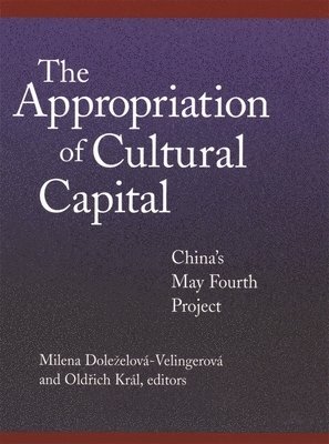 Milena Doleželová-Velingerová, Oldřich Král, Milena Dolezelova-Velingerova, Oldrich Kral, Milena Dolezelová-Velingerová, Old&#345;ich Král - Appropriation of Cultural Capital, Inbunden