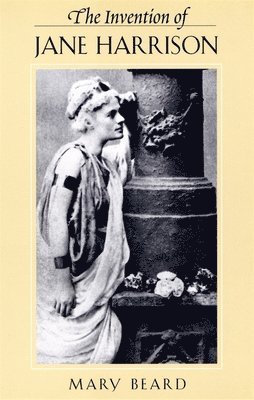 Mary Beard - Invention of Jane Harrison, Häftad