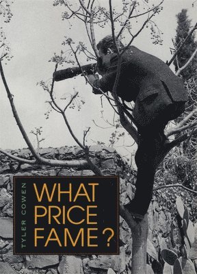 Tyler Cowen - What Price Fame?, Häftad
