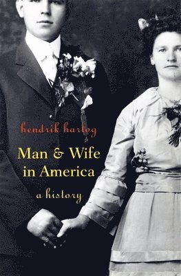 Hendrik Hartog - Man and Wife in America, Häftad