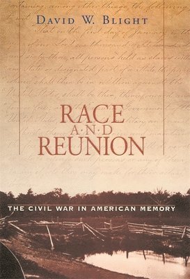 David W. Blight - Race and Reunion, Häftad