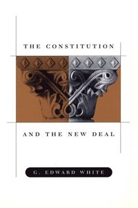 bokomslag The Constitution and the New Deal