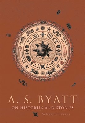 AS Byatt, A. S. Byatt, A S Byatt - On Histories & Stories - Selected Essays (Cobee), Häftad