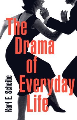 Karl Scheibe, Karl E. Scheibe - Drama of Everyday Life, Häftad