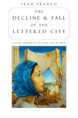 The Decline and Fall of the Lettered City 1