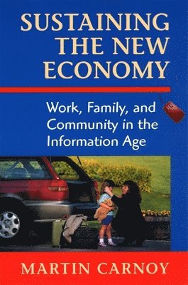Martin Carnoy - Sustaining the New Economy, Häftad